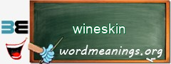 WordMeaning blackboard for wineskin